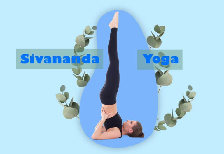 Che Cos'è Il Sivananda Yoga E Quali Benefici Puoi Trarre Da Esso